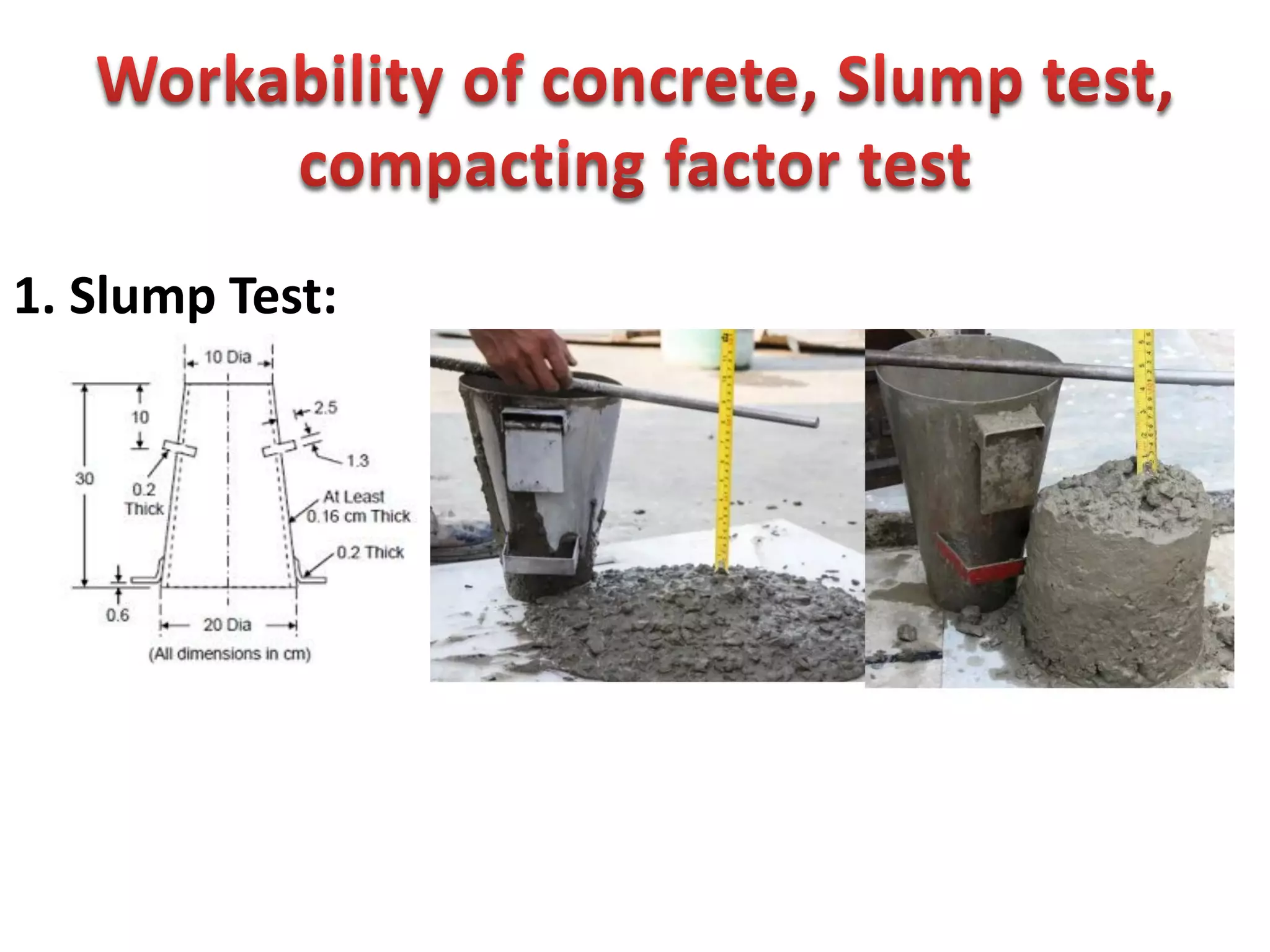 1. Slump Test:
 