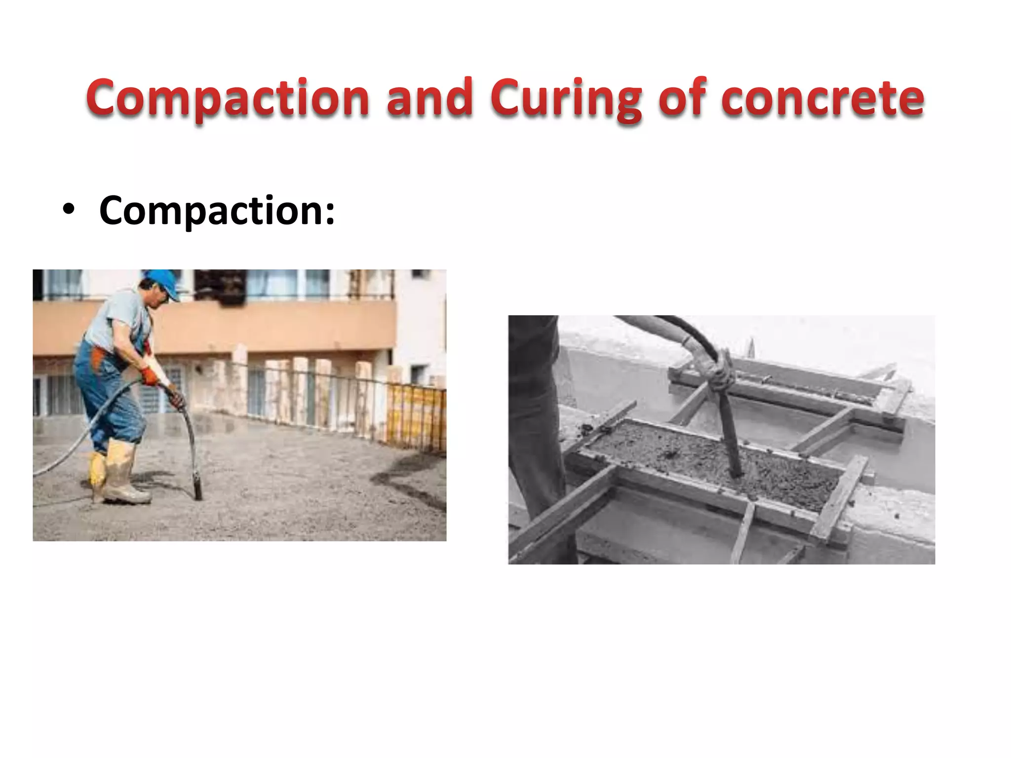 • Compaction:
 