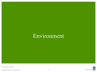 Environment




Structural design of drill ship


© Det Norske Veritas AS. All rights reserved.        19
 