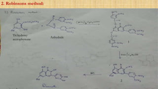 2. Robinsons method:
Tri hydroxy
acetophenone
1
2
Anhydride
 