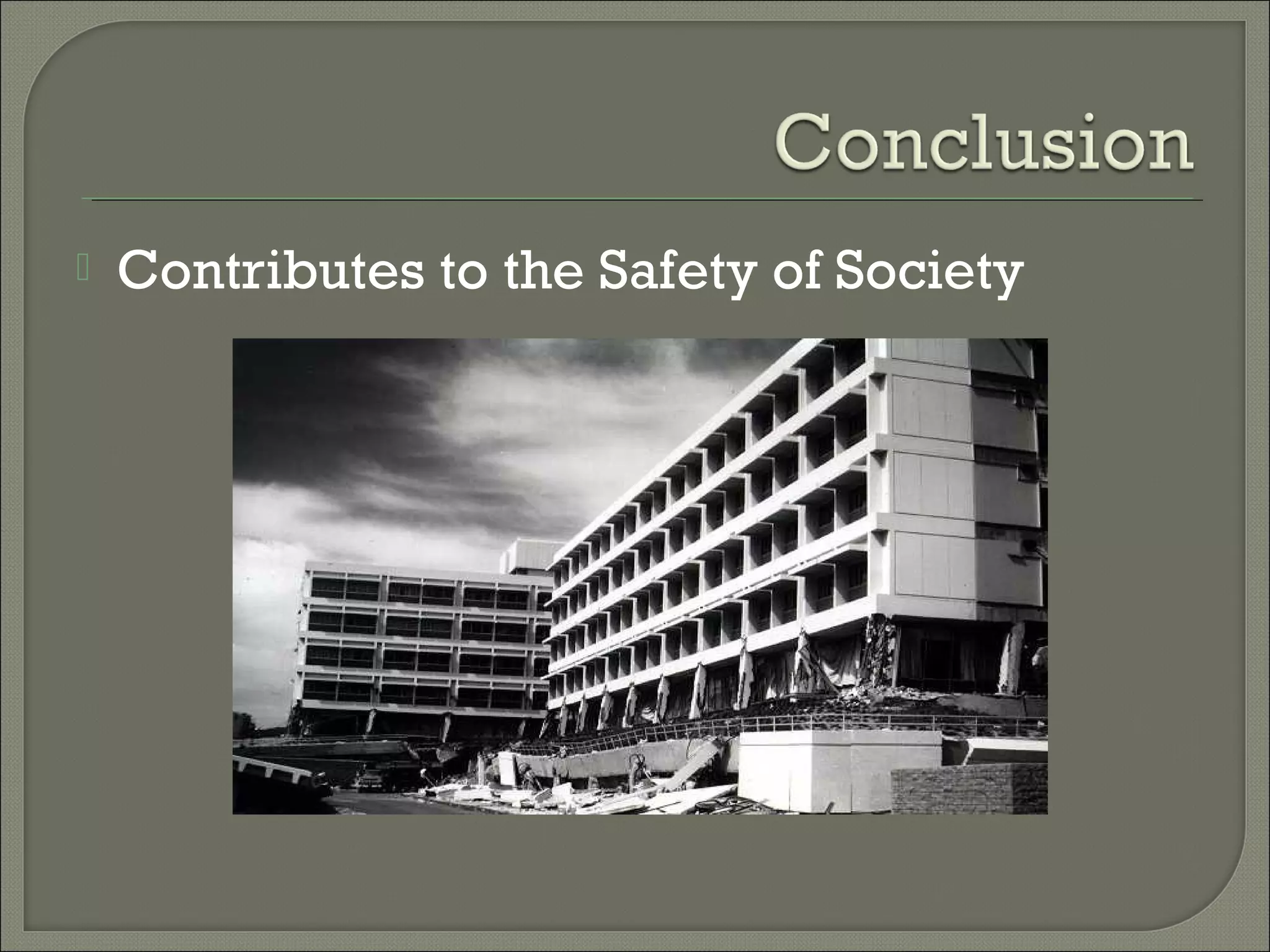 

Contributes to the Safety of Society

 