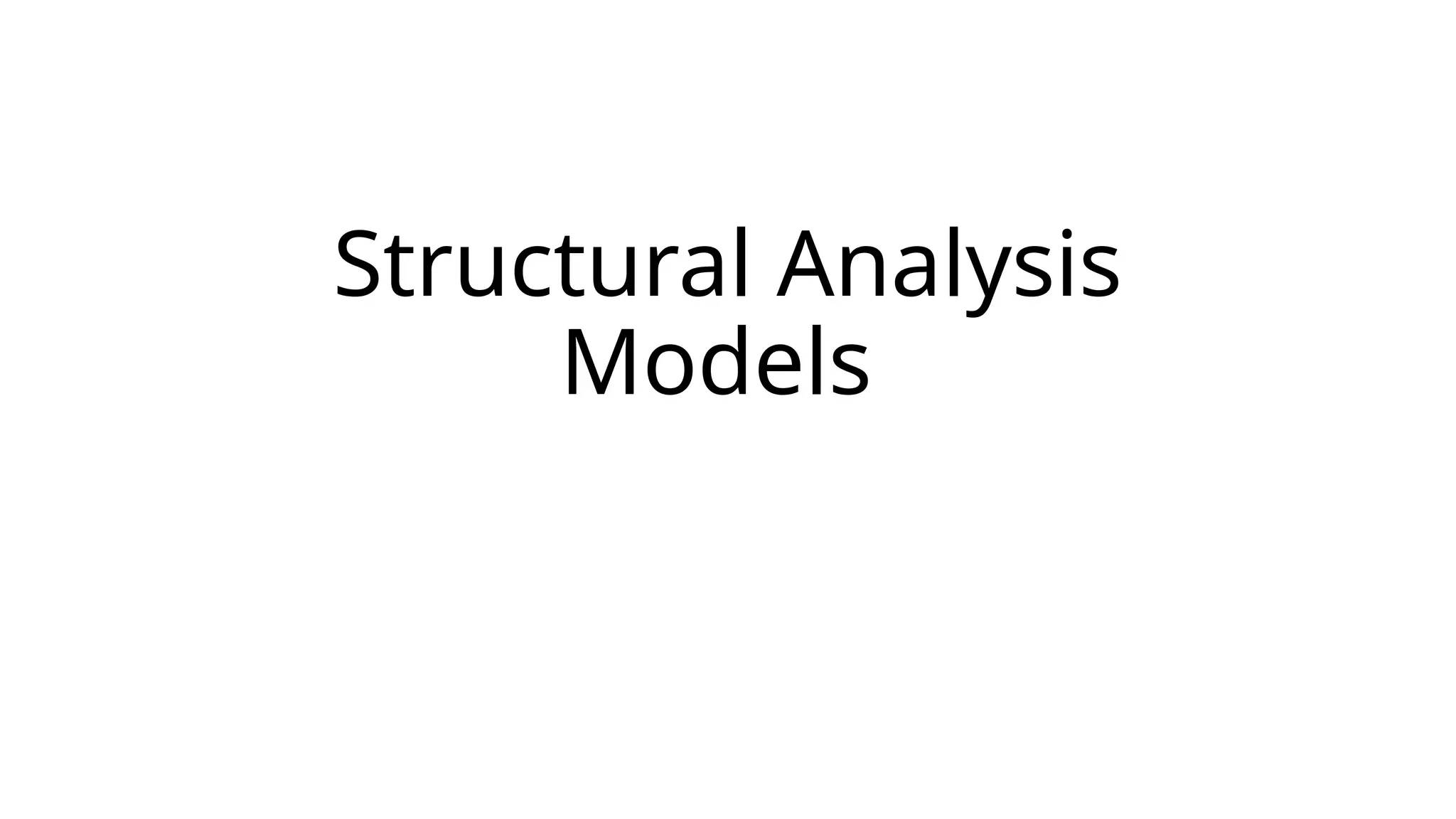 Structural Analysis
Models
 