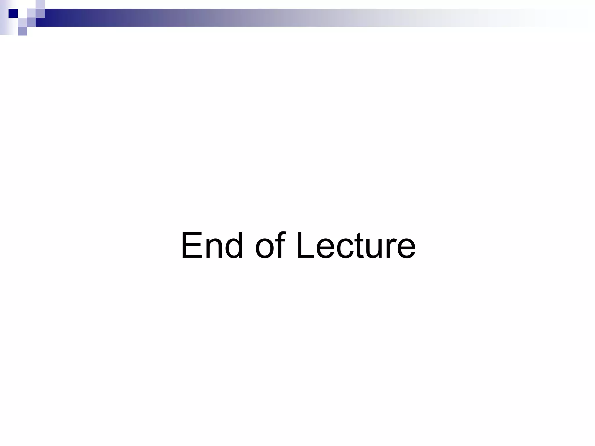 End of Lecture
 