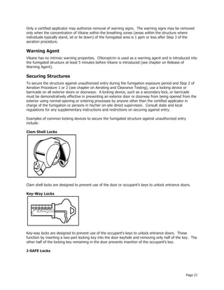 Page 21
Only a certified applicator may authorize removal of warning signs. The warning signs may be removed
only when the...