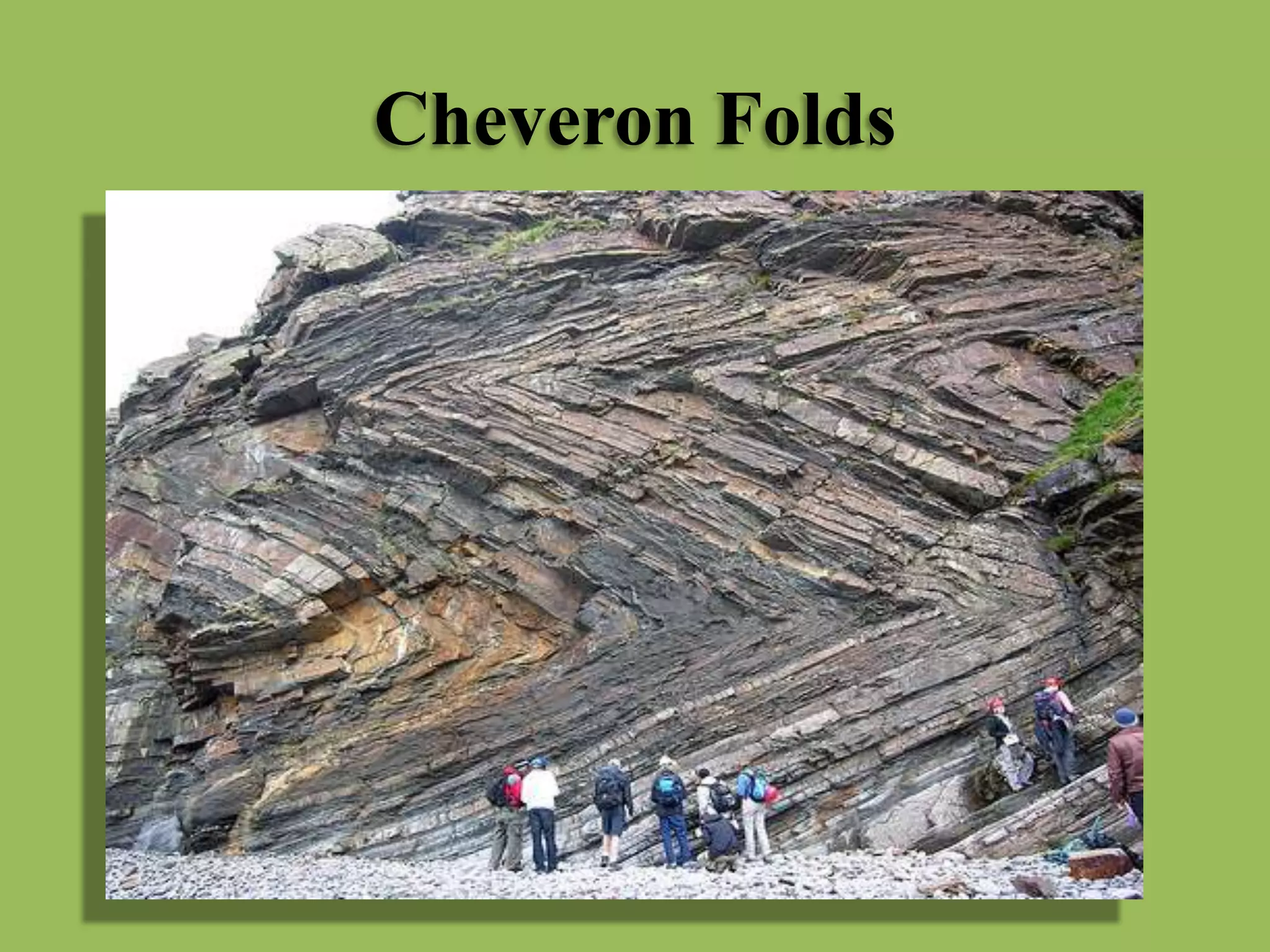 Cheveron Folds
 