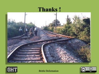 Thanks !
Brittle Deformation
 