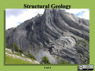 Structural Geology
Unit-I
 