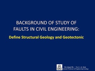 Developed By : Prof. A. K. Baile
Assistant Professor of Engineering Geology
 