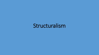 Structuralism
 