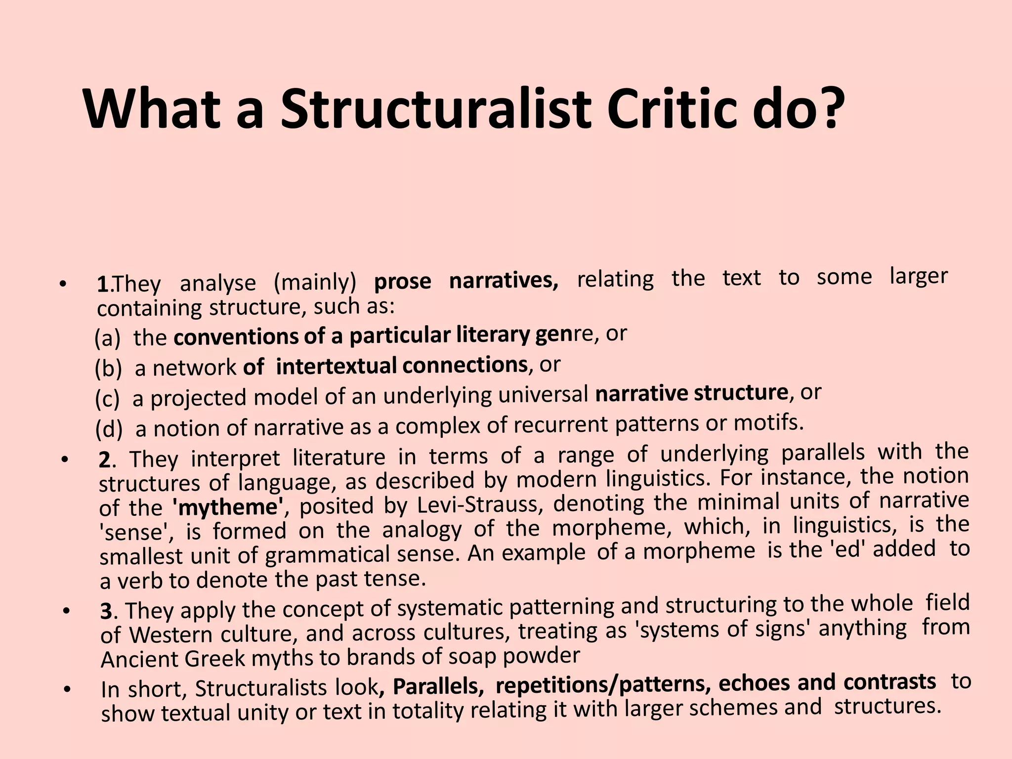 What a Structuralist Critic do?
 
