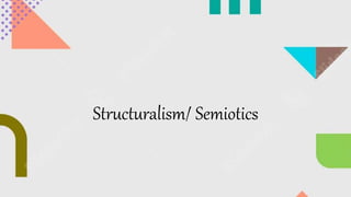 Structuralism/ Semiotics
 