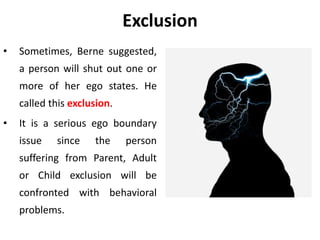 Boundary Lesions
• A lesion is usually indicated
when a person faints at the
sight of a mouse, gets
hysterical over a clap of
thunder, panics and hides at
the thought of performing
and so forth.
• A lesion is manifested by a
gross overreaction to the
reality of stimulus.
• If it interferes with adequate
functioning, professional
help is needed.
 