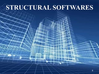 STRUCTURAL SOFTWARES
8
 