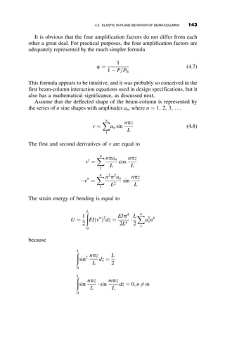 TABLE 3.1 Structural Stability Council Column Categories (Figure three.27, Galambos, 1998.)
Column Curve Selection Table
Specified Minimum Yield Stress of Steel (ksi)
Fabrication Details Axis 36 37 to 49 50 to 59 60 to 89 
90
Hot-rolled
W-shapes
Light and medium
W-shapes
Major 2 2 1 1 1
Minor 2 2 2 1 1
Heavy W-shapes
(flange over 2 in.)
Major 3 2 2 2 2
Minor 3 3 2 2 2
Welded
Built-up
H-shapes
Flame-cut plates Major 2 2 2 1 1
Minor 2 2 2 2 1
Universal mill plates Major 3 3 2 2 2
Minor 3 3 3 2 2
Welded
Box shapes
Flame-cut and
universal mill plates
Major 2 2 2 1 1
Minor 2 2 2 1 1
Square and rectangular tubes Cold-formed Major N/A 2 2 2 2
Minor N/A 2 2 2 2
Hot-formed and
Cold-formed heat-treated
Major 1 1 1 1 1
Minor 1 1 1 1 1
Circular tubes Cold-formed N/A 2 2 2 2 2
Hot-formed N/A 1 1 1 1 1
All stress-relieved shapes Major
and
Minor
1 1 1 1 1
128
 