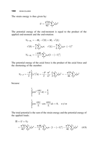 TABLE 3.2 Modern Column Formulas
Code Authority Resistance Factor f Column formula Pcr
Py
Comments
AISC, AISI,
AASHTOUSA
0.9 0:658l2
0:877
l2
l  1:5
l  1:5
CSA, CANADA,
SOUTH AFRICA
0.9
1 þ l2n
  