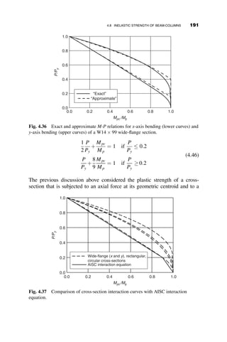 Two further steps are necessary:
Sum of moments about the top of the left column: RAD þ HALC  MB ¼ 0
Sum of moments about the top of the right column: RDD þ HDLC  MC ¼ 0
Adding these two equations, and noting that RA þ RB ¼ 2P; HA þ HB ¼ H,
and r ¼ D
LC
, the following relationship is obtained for the rotation of the
columns:
r ¼
MB þ MC
2PLC

H
2P
The three-moment equation can now be written for the two spans A-B-C and
B-C-D. For span A-B-C: Mn1 ¼ 0; Mn ¼ MB; Mnþ1 ¼ MC , and there-
fore,
MB
LCcAB
EIC
þ
LBcBC
EIB
 
 MC
LBsBC
EIB
 
¼ r ¼
MB þ MC
2PLC

H
2P
For span B-C-D : Mn1 ¼ MB; Mn ¼ MC; Mnþ1 ¼ 0 , and so
MB
LBsBC
EIB
 
 MC
LBcBC
EIB
þ
LCcCD
EIC
 
¼ r ¼ 
MB þ MC
2PLC
þ
H
2P
These two equations can now be rearranged, with the introduction of these
parameters:
g ¼
LBIC
LCIB
and kLC ¼
ﬃﬃﬃﬃﬃﬃﬃﬃﬃ
PL2
C
EIC
s
Also noting that cBC ¼ 1=3 and sBC ¼ 1=6, we get the following two
simultaneous equations:
cAB þ
g
3

1
2ðkLCÞ2
!

g
6
þ
1
2ðkLCÞ2
!
g
6
þ
1
2ðkLCÞ2
!
cCD 
g
3
þ
1
2ðkLCÞ2
!
2
6
6
6
6
6
4
3
7
7
7
7
7
5
MB
MC
 #
¼

HLC
2ðkLCÞ2
HLC
2ðkLCÞ2
2
6
6
6
4
3
7
7
7
5
4.6 SYSTEMATIC METHODS OF ANALYSIS: FLEXIBILITY METHOD 167
 