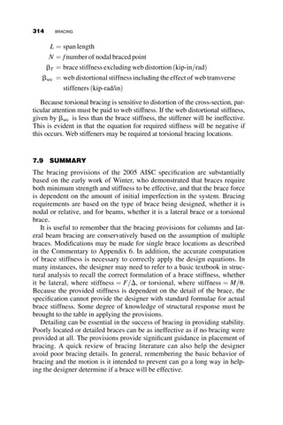 equations. The curves in Figure 6.34 compare the AISC approach with the
design curves of Canada, Australia, and the Eurocode EC3. The applicable
formulas are listed in Table 6.4. Following the table there will be an exam-
ple problem that compares the required moments for the four standards.
6.7.1 Example 6.5 Comparative Designs from
Around the World
Calculate the nominal lateral-torsional buckling moment using the design
criteria from the United States, Canada, Australia, and the European
Community.
The following information is given:
Rolled shape: W27  84
Fy ¼ 50 ksi
E ¼ 29; 000 ksi
G ¼ 0:385 E ¼ 11; 165 ksi
Unbraced length L ¼ 15 ft: ¼ 180 in:
Iy ¼ 106 in:4
J ¼ 2:81 in:4
Cw ¼ 17; 900 in:6
Mp ¼ 12; 20000
k
Sx ¼ 213 in:3
Mocr ¼ 13; 30000
k
Zx ¼ 244 in:4
Lateral-torsional design criteria
W27 x 84, Fy = 50 ksi
0 50 100 150 200 250 300
0.0
0.2
0.4
M
n
/
M
p
0.6
0.8
1.0
AISC
CANADA
AUSTRALIA
EC3
L / ry
Fig. 6.34 Lateral-torsional buckling around the world.
284 LATERAL-TORSIONAL BUCKLING
 