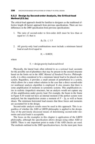the likely mode of floor decks or diaphragm braces. Torsional bracing
may also be provided by cross-frames.
Work by Taylor and Ojalvo (1966) and Yura ( 1993) indicate that, unlike
lateral beam bracing, torsional bracing stiffness requirements are not signi-
ficantly affected by load location, brace placement, or the overall number
of braces. However, the stiffness is highly dependent on the amount of
cross-sectional distortion that occurs at the point of bracing. The provisions
developed for the AISC specification therefore include the effects of web
distortion of the beam being braced.
For a doubly symmetric beam with continuous bracing, Taylor and
Ojalvo derived the following equation:
Mcr ¼
ﬃﬃﬃﬃﬃﬃﬃﬃﬃﬃﬃﬃﬃﬃﬃﬃﬃﬃﬃﬃﬃﬃﬃﬃ
M2
o þ bbEIy
q
where Mo ¼ moment capacity of the unbraced length and bb ¼ torsional
brace stiffness.
Yura (1993) modified the formula to account for the effects of cross-
sectional distortion:
Mcr ¼
ﬃﬃﬃﬃﬃﬃﬃﬃﬃﬃﬃﬃﬃﬃﬃﬃﬃﬃﬃﬃﬃﬃﬃﬃﬃﬃﬃﬃﬃﬃﬃﬃﬃﬃﬃﬃﬃﬃﬃﬃ
ðCbMoÞ2
þ
C2
bEIybT
2Ctt
s
The first term under the radical represents the strength of the beam in the
absence of a torsional brace. The factor Ctt accounts for the load location,
and bT is the stiffness of the torsional bracing per unit length of the beam.
This equation was used in developing the torsional bracing provisions of the
AISC specification.
7.8 AISC DESIGN PROVISIONS FOR BEAM BRACING
The AISC 2005 design provisions for beam are strongly based on the rec-
ommendations of Yura (1993). As is the case with column bracing, separate
θ
Mbr
6Elbr
Lbr
βb =
Fig. 7.17 Torsional diaphragm stiffness in double curvature bending.
308 BRACING
 