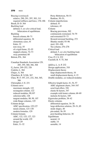 gravity load at each level (for ASD, the factored gravity load ¼ 1:6x the
ASD load combination)
Step 3a (Direct second-order approach): Run a second-order analysis
for each load case, and determine the required axial loads (Pr) and mo-
ments (Mr) for each member.
Step 3b (Approximate second-order approach): Begin by running NT
and LT analyses for the structure and calculate the B1 and B2 factors. Run
all required load cases. Use equations C2-1a and C2-1b to find the re-
quired second-order moments (Mr) and axial loads (Pr).
Step 4: Calculate K-factors for each member (see section 8.6).
Step 5: Determine the member axial and moment capacities of each mem-
ber. Check the capacity of each member versus the required loads.
8.5.4 First-order Elastic Analysis with Amplification
Factors (C2.2b)
The first-order approach is similar to notional load approaches currently al-
lowed in many international specifications (e.g., CSA, Eurocode). The use
of this approach in the AISC specification is limited to stiff framing systems
in which the amplification is less than 10 percent, as established by the first-
to second-order drift ratio:
D2
D1
 1:1
This ratio is similar in magnitude to the B2 amplifier discussed in section 8.5.
In addition, for members in the lateral resisting system, moment amplification
along the length of the member (not captured by a B2 amplification) is limited
by placing a maximum value on the axial load of the column to less than 50
percent of the squash load. This approach also allows for the simplification
that the actual member length may be used in the column strength curve, and
the calculation of K-factors is not required. Specifically, this approach may be
used if the following three criteria are satisfied as described in C2.2b of the
specification:
1. The required axial compressive strength, Pr, must be less than or
equal to one-half of the yield strength, Py, of the member:
a Pr  0:5Py (AISC C2-7)
This relationship needs only to be satisfied by members that
contribute to the lateral stability of the structure.
340 SPECIFICATION-BASED APPLICATIONS OF STABILITY IN STEEL DESIGN
 