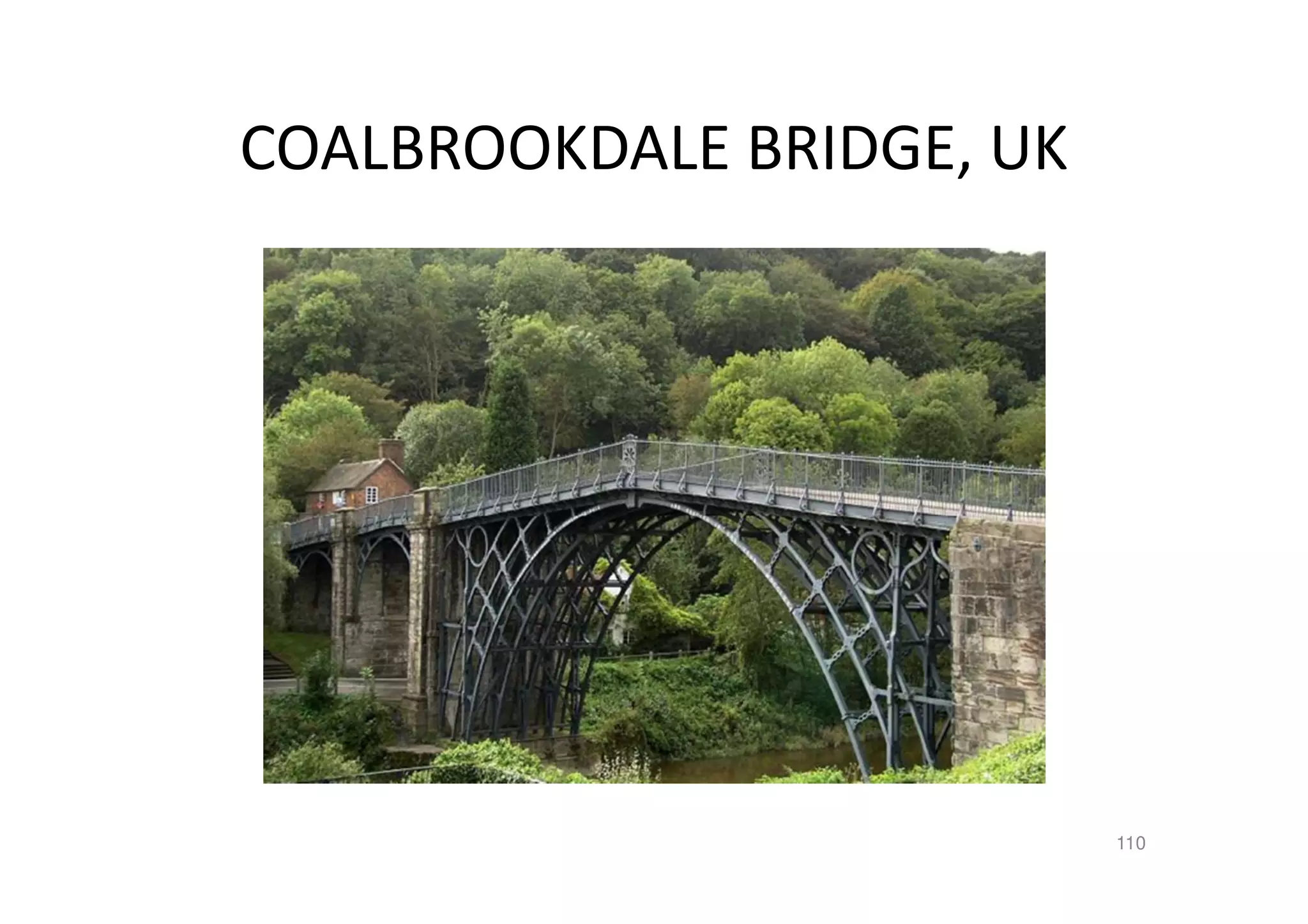 COALBROOKDALE BRIDGE, UK
110
 