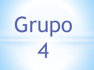 Grupo
4
 