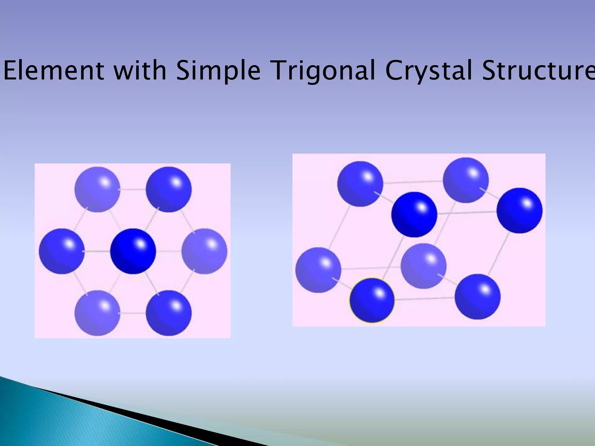 Element with Simple Trigonal Crystal Structure
 