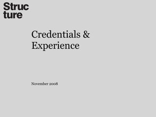 Credentials &
Experience


November 2008
 