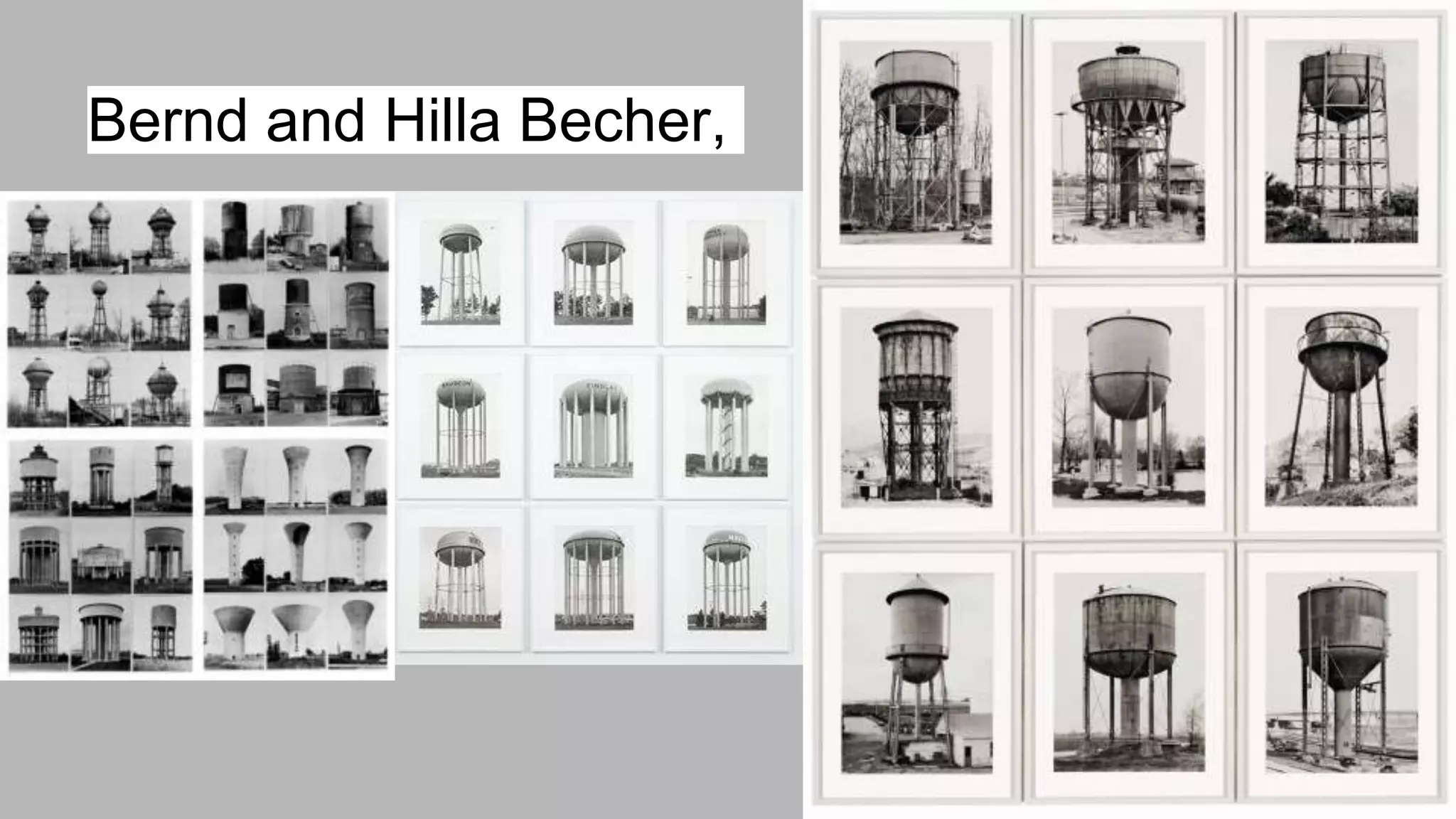 Bernd and Hilla Becher,
 