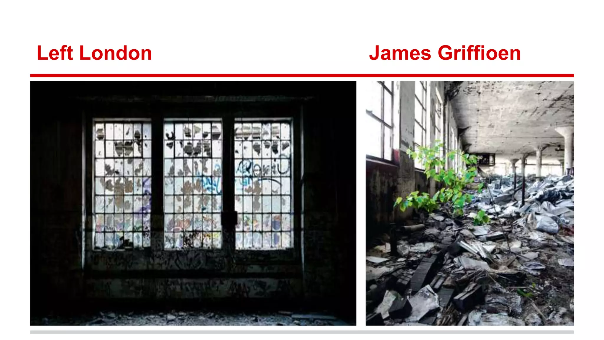 Left London James Griffioen
 