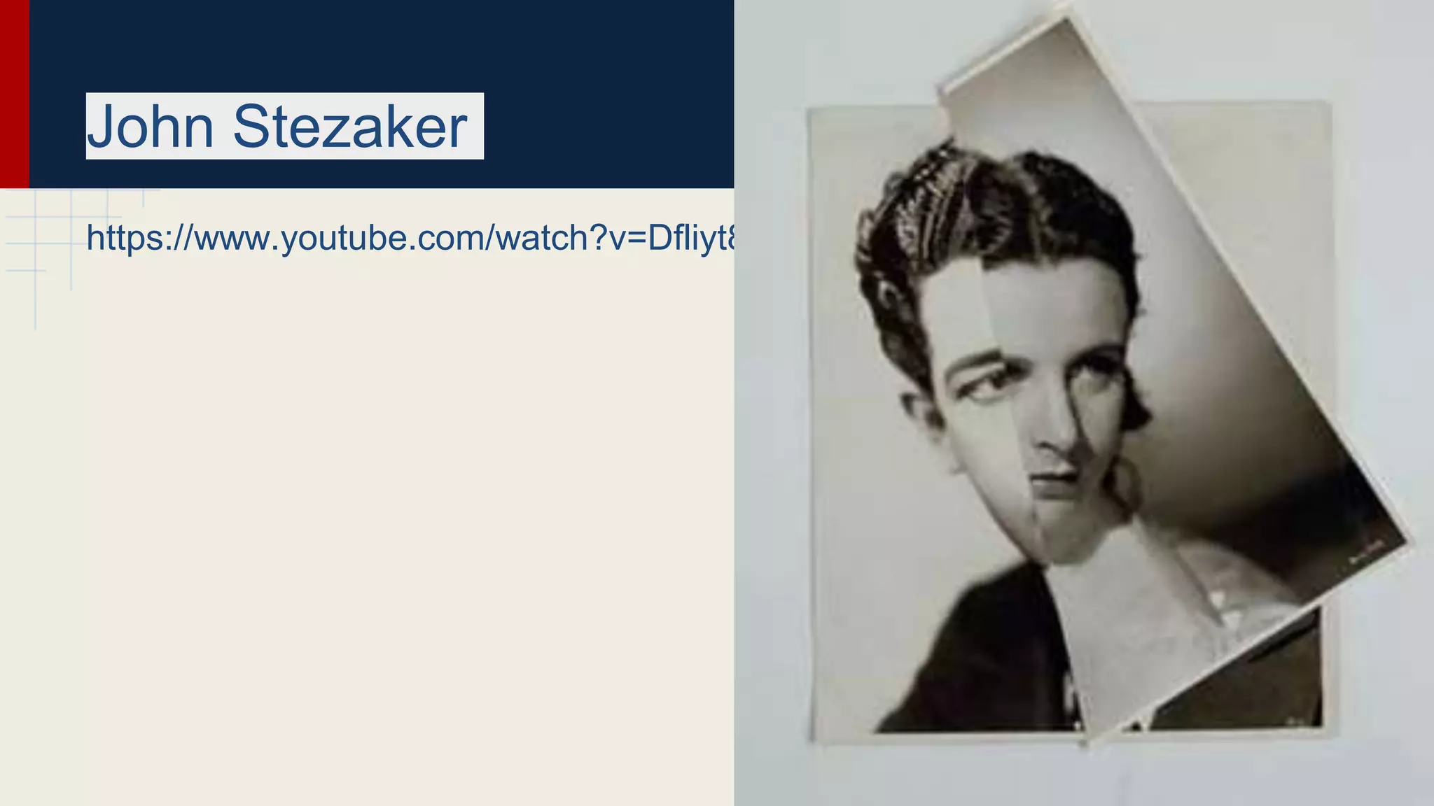 John Stezaker
https://www.youtube.com/watch?v=Dfliyt8-qZs
 
