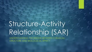 Structural Activity Relationship Library Construction Structure-Activity Relationship (SAR)-1معدل.pptx