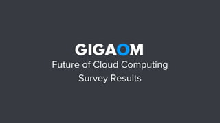 Structure 2014 - The future of cloud computing survey results