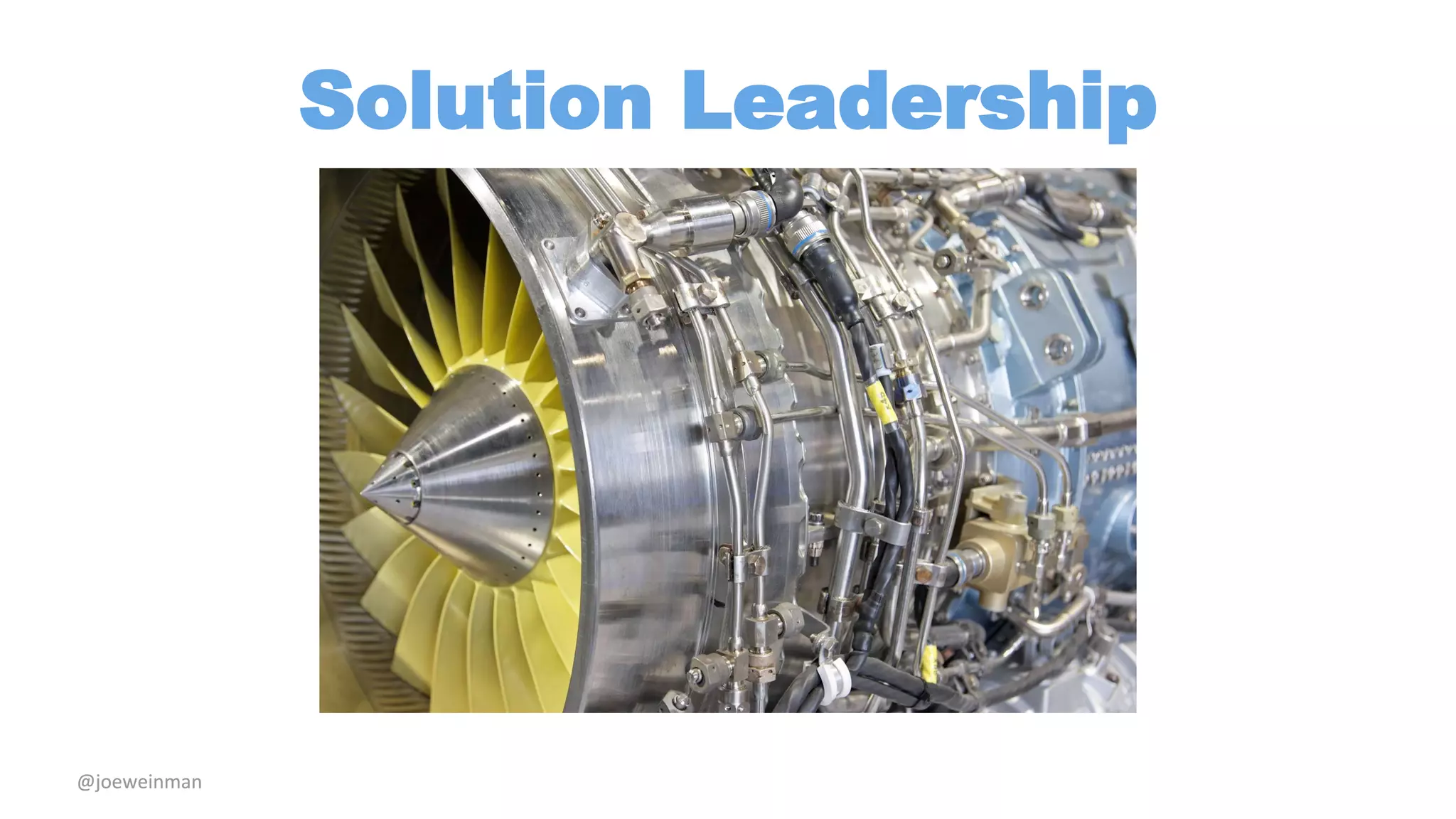 @joeweinman 
Solution Leadership 
 