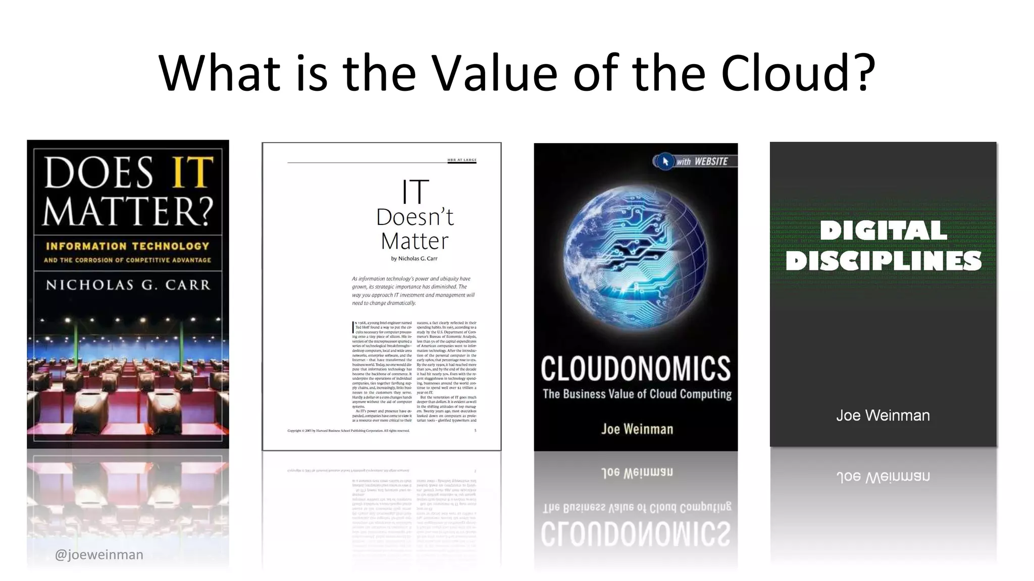 @joeweinman 
What is the Value of the Cloud? 
 