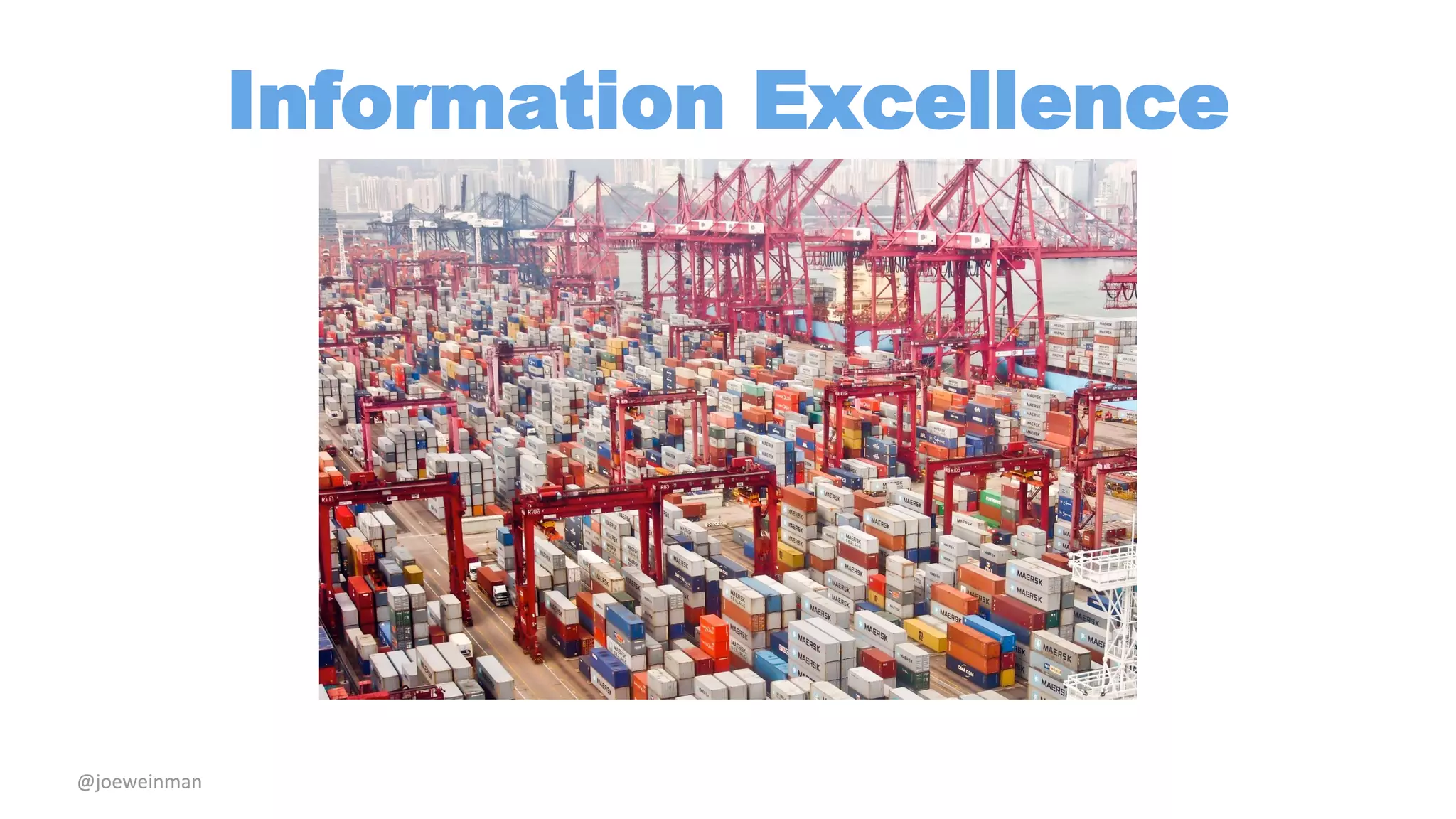 @joeweinman 
Information Excellence 
 