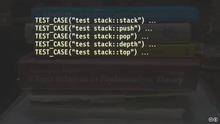 TEST_CASE(“test stack::stack”) 
TEST_CASE(“test stack::push”) 
TEST_CASE(“test stack::pop”) 
TEST_CASE(“test stack::depth”) 
TEST_CASE(“test stack::top”) 
 