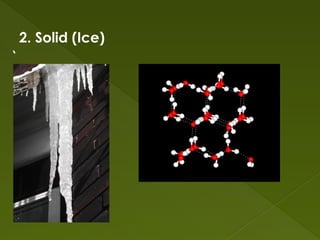 2. Solid (Ice)
 