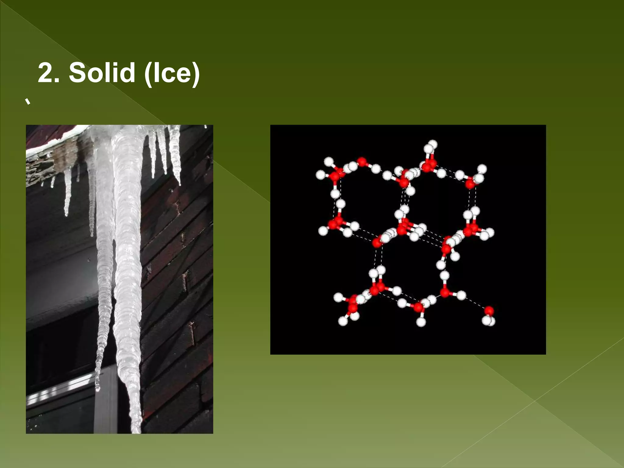 2. Solid (Ice)
 