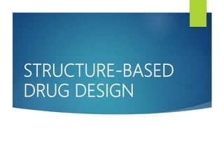 STRUCTURE-BASED
DRUG DESIGN
 