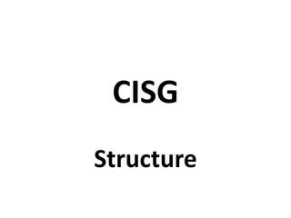 CISG
Structure
 