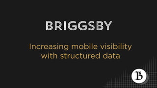 App Indexing - Increasing mobile visibility with structured data