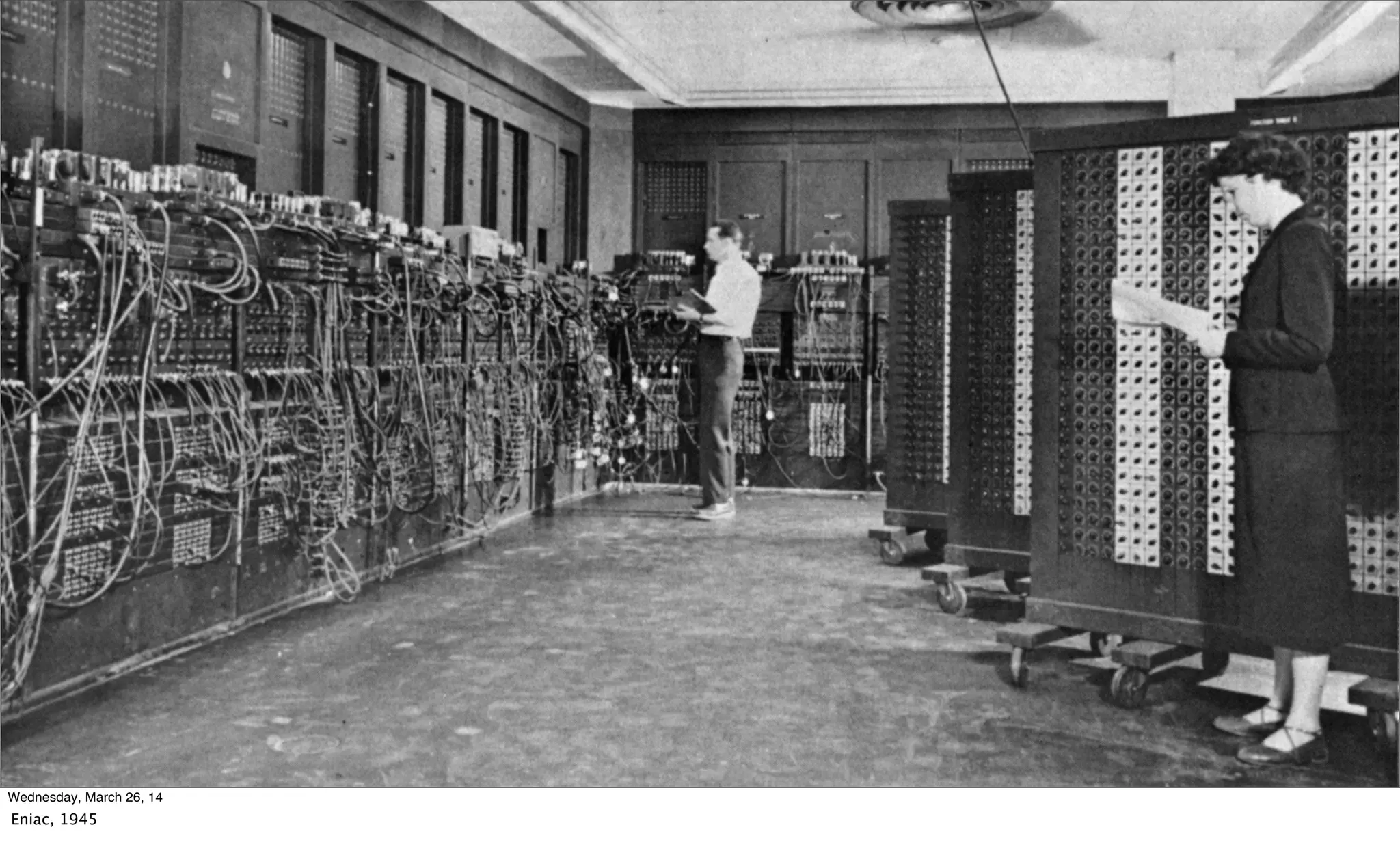 Wednesday, March 26, 14
Eniac, 1945
 