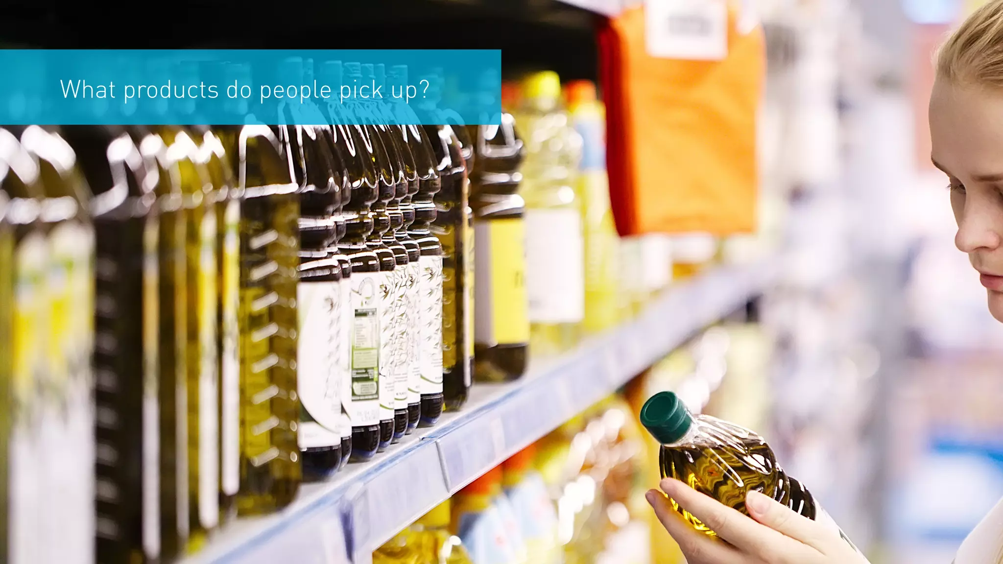 What products do people pick up?
 