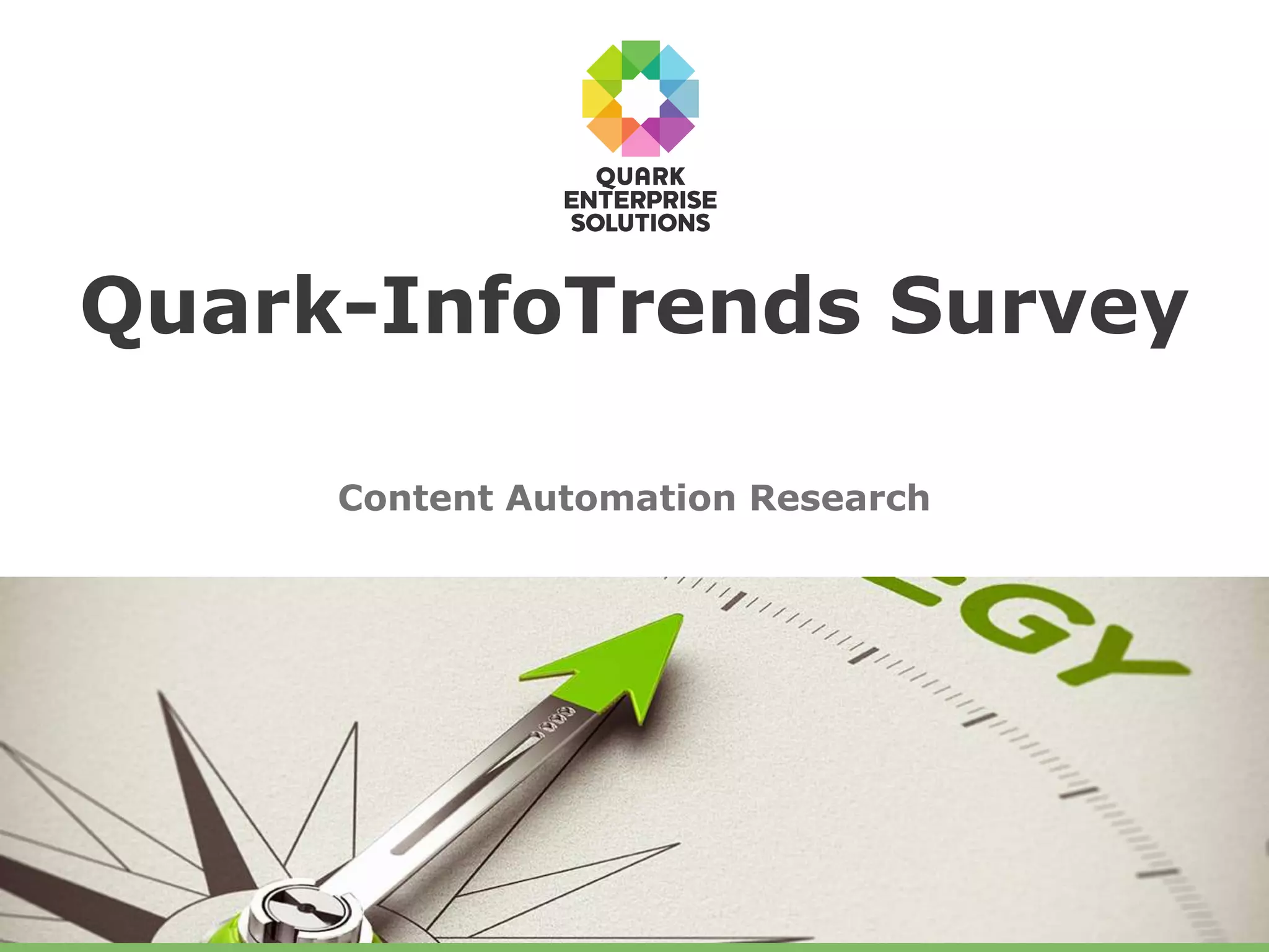 Content Automation Research
Quark-InfoTrends Survey
 