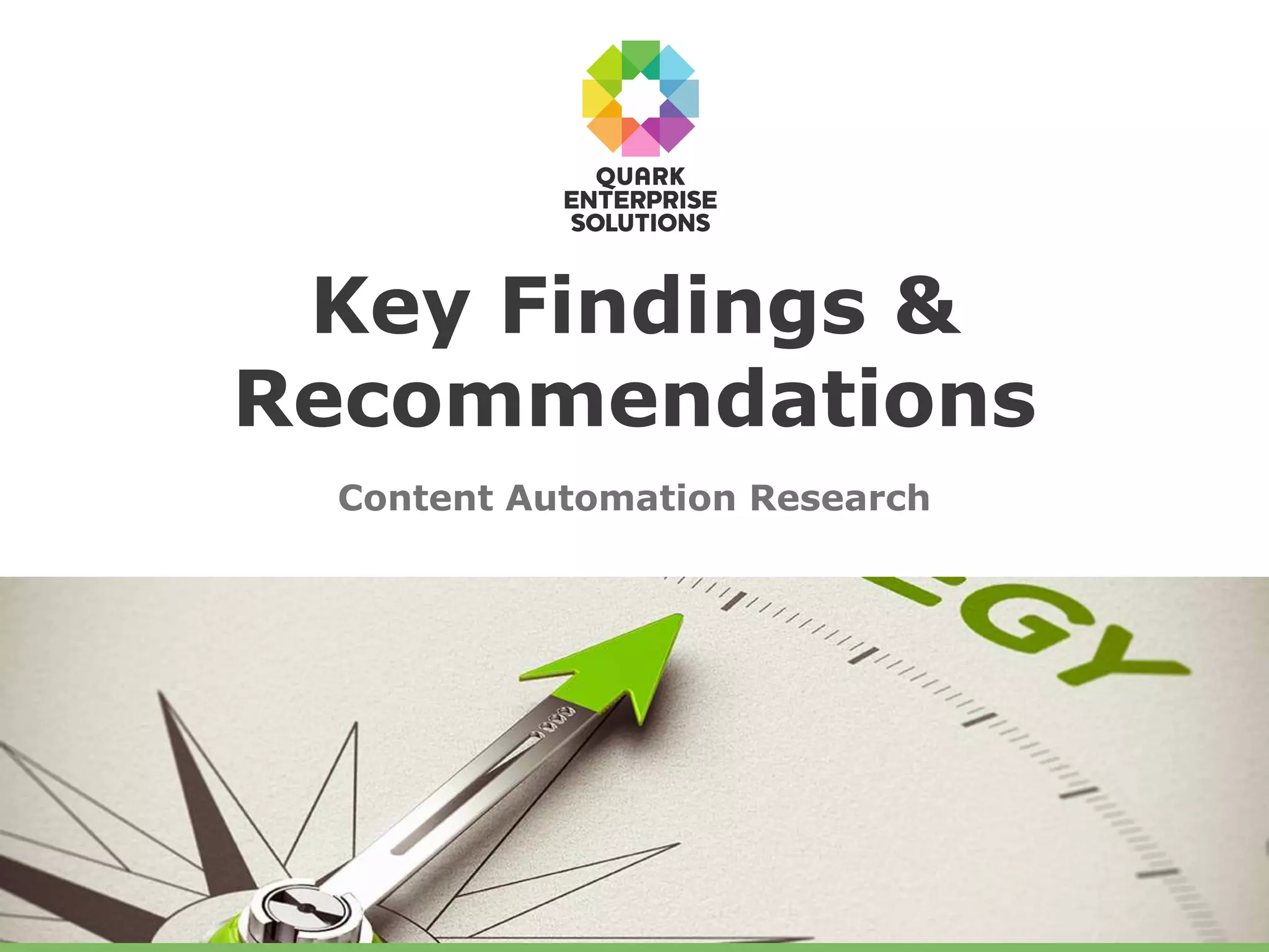 Content Automation Research
Key Findings &
Recommendations
 