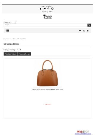 You are here: / Home / Structured Bags
Login MyAccount
All category
  
Structured Bags
Search... 
CARMEN COGNAC ITALIAN LEATHER DOME BAG
$ 425.00
Sort by 
Price High To Low Price Low To High
Ordering

Currency: AUD
converted by Web2PDFConvert.com
 