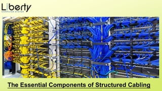 The Essential Components of Structured Cabling
 