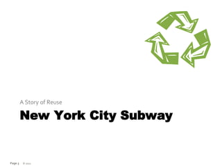 A Story of Reuse

         New York City Subway


Page 3    © 2012
 