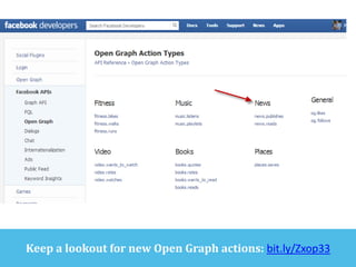 Keep a lookout for new Open Graph actions: bit.ly/Zxop33

 