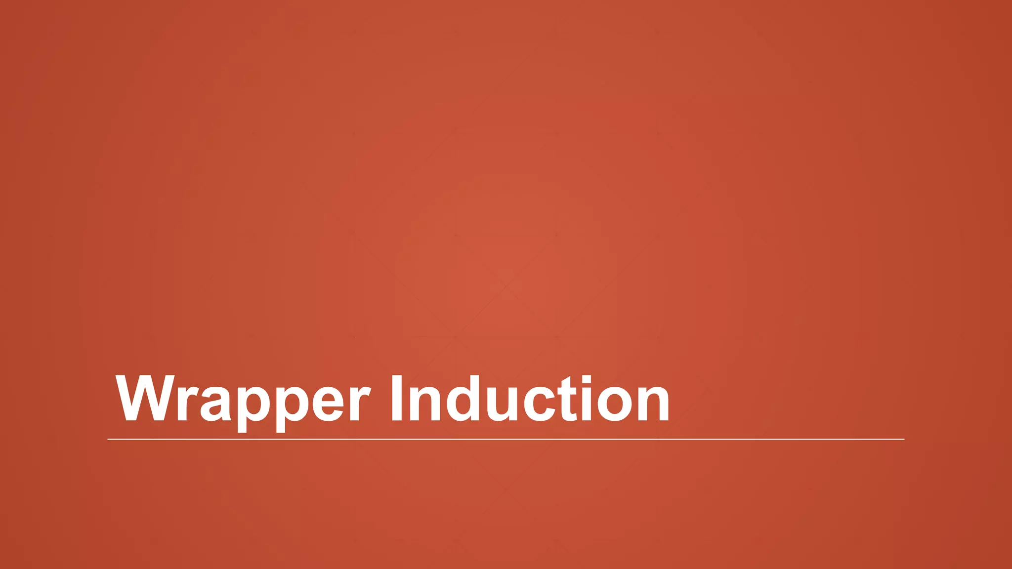 Wrapper Induction
 
